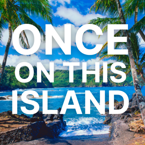 "Once On This Island" Musical Graphic